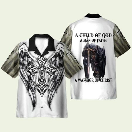 A Child Of God A Man Of Faith A Warrior Of Christ God Jesus White Hawaiian Shirt