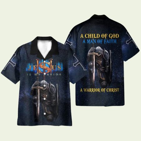 A Child Of God Jesus A Man Of Faith A Warrior Of Christ Hawaiian Shirt