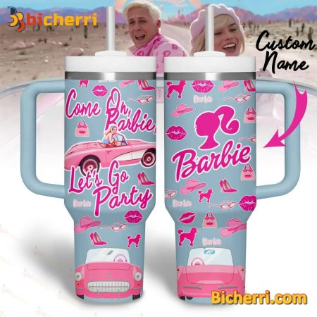 Barbie Come On Let’s Go Party Custom Name 30oz or 40oz Stainless Tumbler With Handle NVA