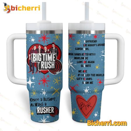 Big Time Rush Once A Rusher Always A Rusher 30oz or 40oz Stainless Tumbler With Handle NVA