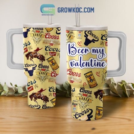 Coors Rodeo Beer My Valentine  30oz or 40oz Stainless Steel Tumbler With Handle HG