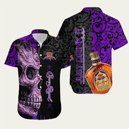 Crown Royal Skull Just Drink It Hawaiian Shirt