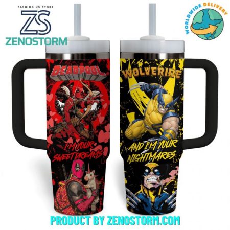 Deadpool x Wolverine I’m Your Sweet Dreams Printed 30oz or 40oz Quencher Tumbler LN
