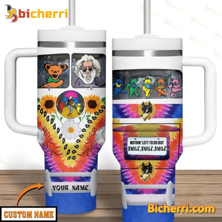 Grateful Dead Nothing’ Left To Do But Smile Smile Smile Custom Name 30oz or 40oz Stainless Tumbler With Handle NVA