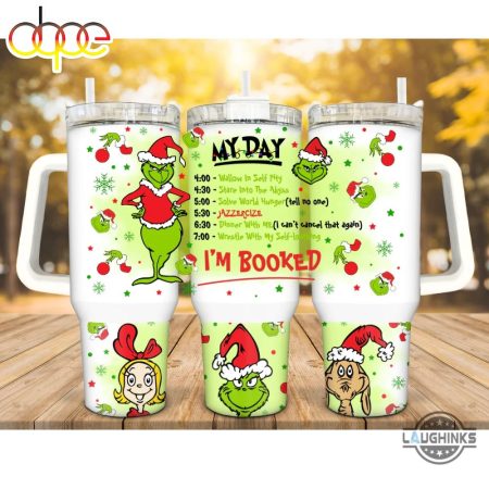 Grinch Grinch My Day Im Booked Dupe Cup Merry Grinchmas Travel Mug With Handle Christmas Gift Printed 30oz or 40oz Quencher Tumbler LN