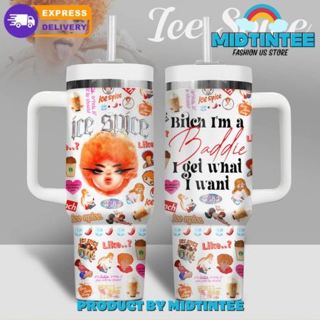 Ice Spice Im A Badie I Get What I Want  30oz or 40oz Tumbler With Handle HG