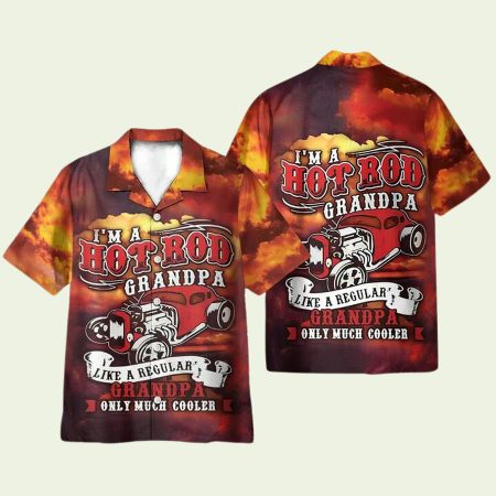 IM A Hot Rod Grandpa Like A Regular Granpa Only Much Cooler Hawaiian Shirt