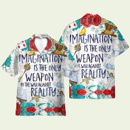 Imagination Is The Only Weapon In The War Alice In Wonderland Hawaiian Shirt