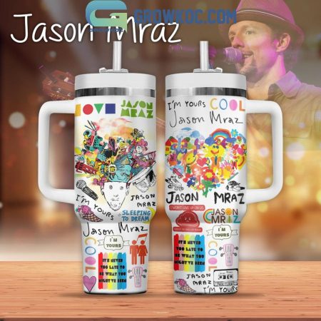 Jason Mraz I m Yours Cool Jason Mraz Fan  30oz or 30oz or 40oz Stainless Steel Tumbler With Handle HG With Handle HG
