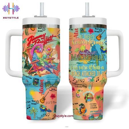 Jimmy Buffett Margartlaville If There’s Heaven For Me Quencher 30oz or 40oz Stainless Steel Tumbler With Handle NVA