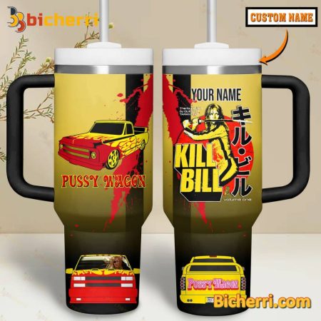 Kill Bill Pussy Wagon Custom Name 30oz or 40oz Stainless Tumbler With Handle NVA