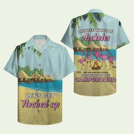 Camping Flamingo Drunkest Bunch Of Assholes Hawaiian Shirt
