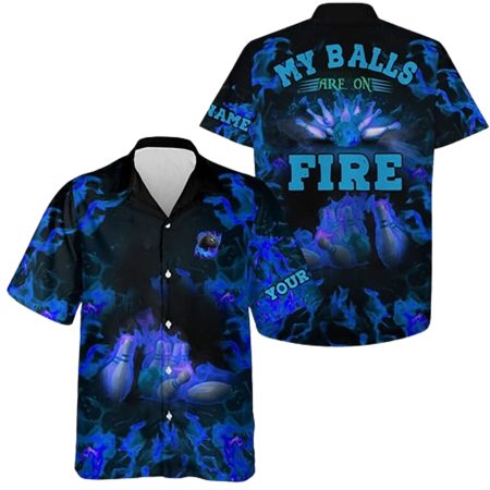 Personalized My Balls Are On Fire Bowling Hawaiian Shirt
