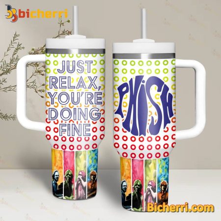 Phish Just Relax You’re Doing Fine 30oz or 40oz Stainless Tumbler With Handle NVA