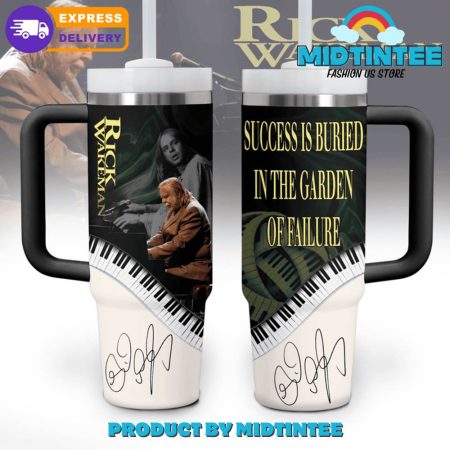 Rick Wakeman Success Is Buried In The Garden Of Failure  30oz or 40oz Tumbler With Handle HG
