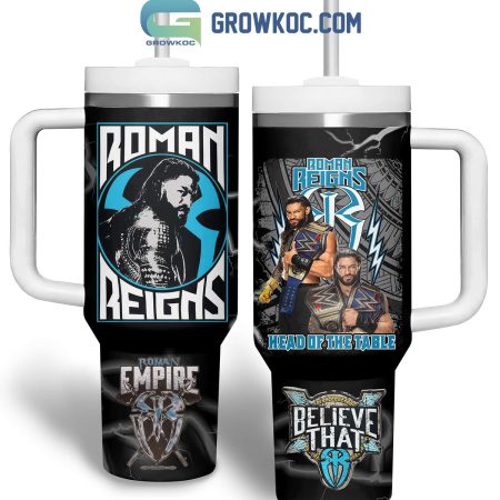 Roman Reigns Head Of The Table Roman Empire Believe That 30oz or 40oz Stainless Tumbler With Handle NVA