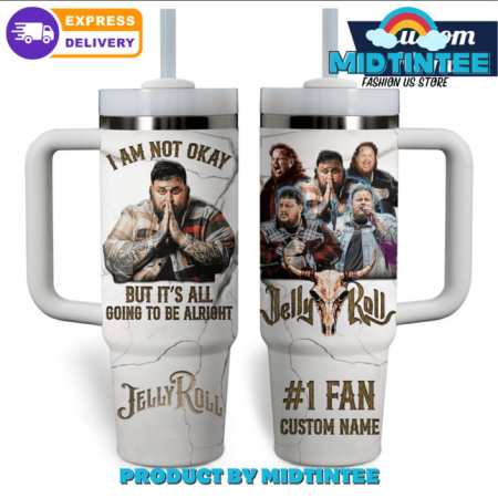 Jelly Roll But It’s All Going To Be Alright Customized 30oz or 40oz Stainless Steel Tumbler With Handle QDH