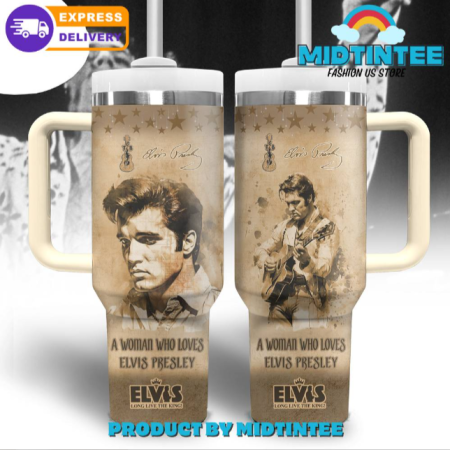 Elvis Presley A Woman Who Loves 30oz or 40oz Stainless Steel Tumbler With Handle QDH