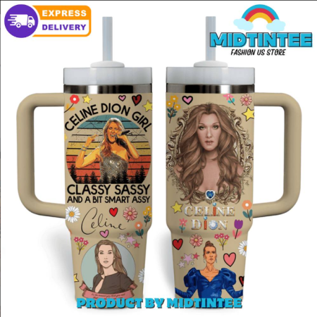 Celine Dion Girl Classy Sassy 30oz or 40oz Stainless Steel Tumbler With Handle QDH