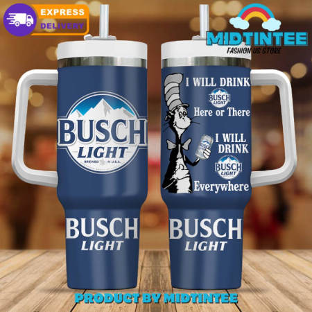 Busch Light I Will Drink 30oz or 40oz Stainless Steel Tumbler With Handle QDH
