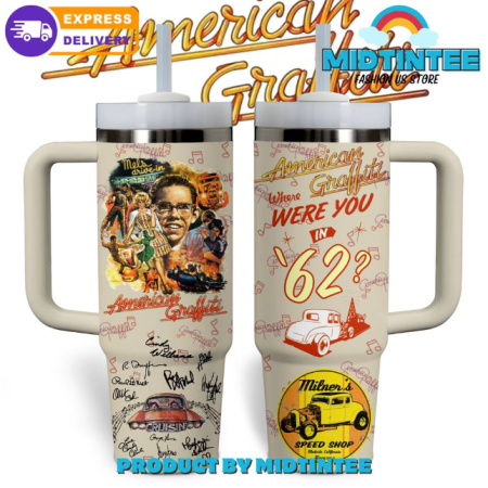 American Graffiti Where Were You In 62 30oz or 40oz Stainless Steel Tumbler With Handle QDH