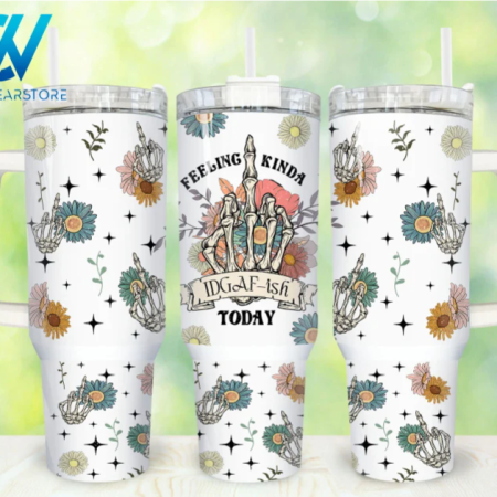 Feeling IDGAF-ish Funny Funny Sarcastic Floral Skeleton 30oz or 40oz Stainless Steel Tumbler With Handle QDH