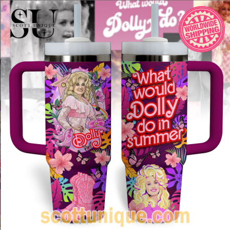 What Would Dolly Do In Summer 30oz or 40oz Stainless Steel Tumbler With Handle QDH