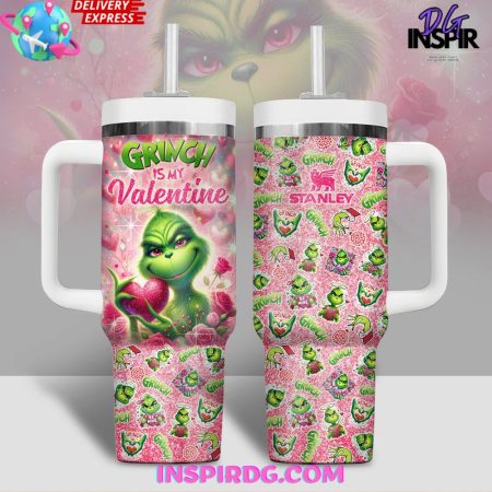 The Grinch Is My Valentine  30oz 40 oz Tumbler With Handle HG Cup