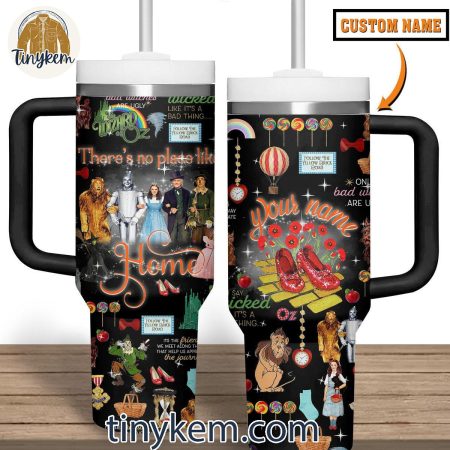 The Wizard Of Oz There No Place Like Home Customized  30oz or 40oz Stainless Steel Tumbler With Handle HG