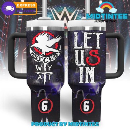 The Wyatt Sick6 Let Us In  30oz or 40oz Tumbler With Handle HG