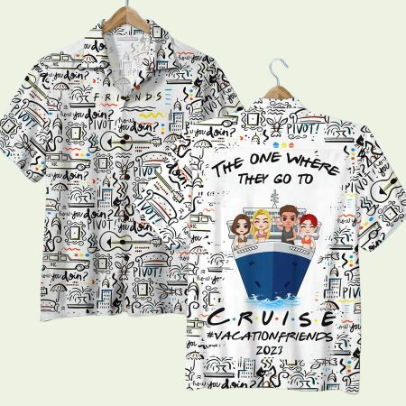 The One Where They Go To Cruise Hawaiian Shirt