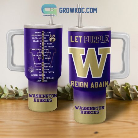 Washington Huskies Let Purple Reign Again 30oz or 40oz Stainless Tumbler With Handle NVA