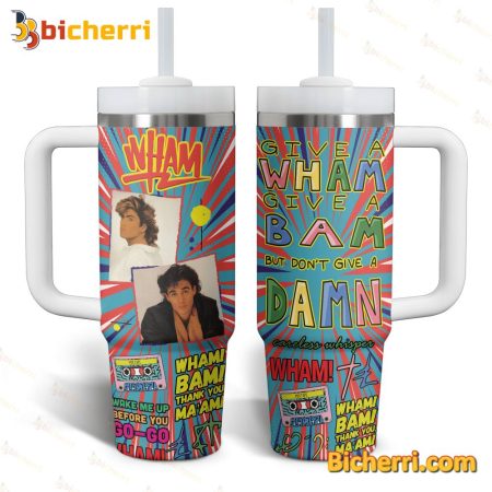 Wham Give A Wham Give A Bam Don’t Give A Damn 30oz or 40oz Stainless Tumbler With Handle NVA