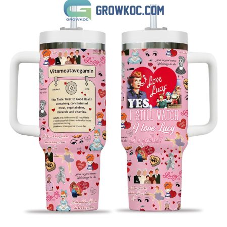 Yes I Still Watch I Love Lucy Got A Problem  30oz or 40oz Tumbler With Handle HG
