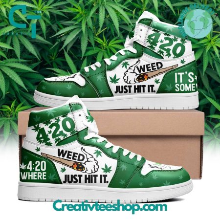 Its 420 Somewhere Just Hit It  AJ1 High Sneakers Shoes For Men And Women